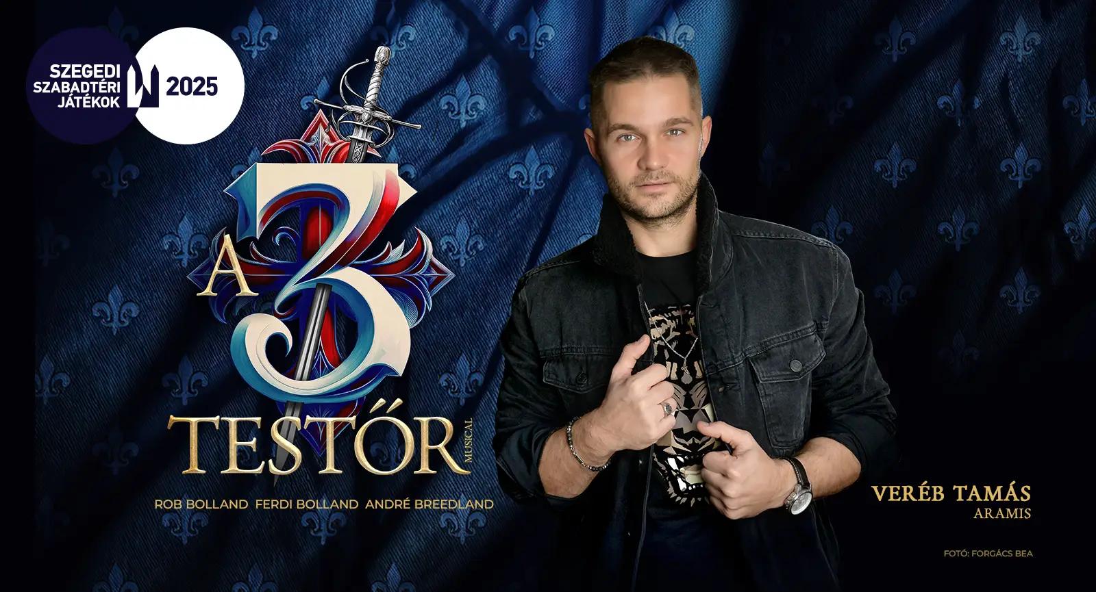 Aramis a Szegedi Szabadtéri Játékokon: Veréb Tamás