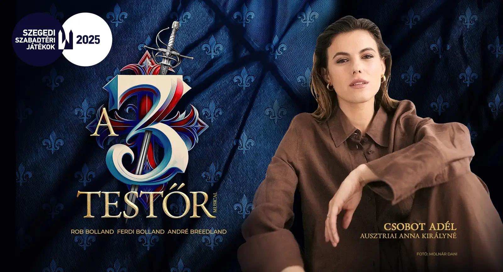 Bemutatkozik a királyné: Csobot Adél is színre lép A 3 testőrben