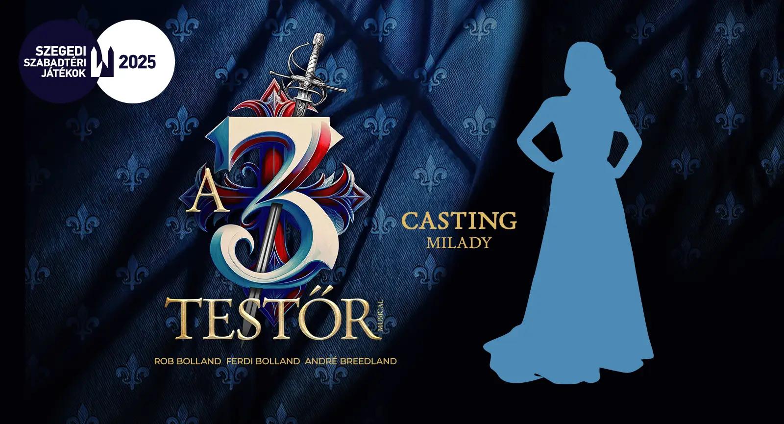 Miladyjét keresi a Szegedi Szabadtéri Játékok!