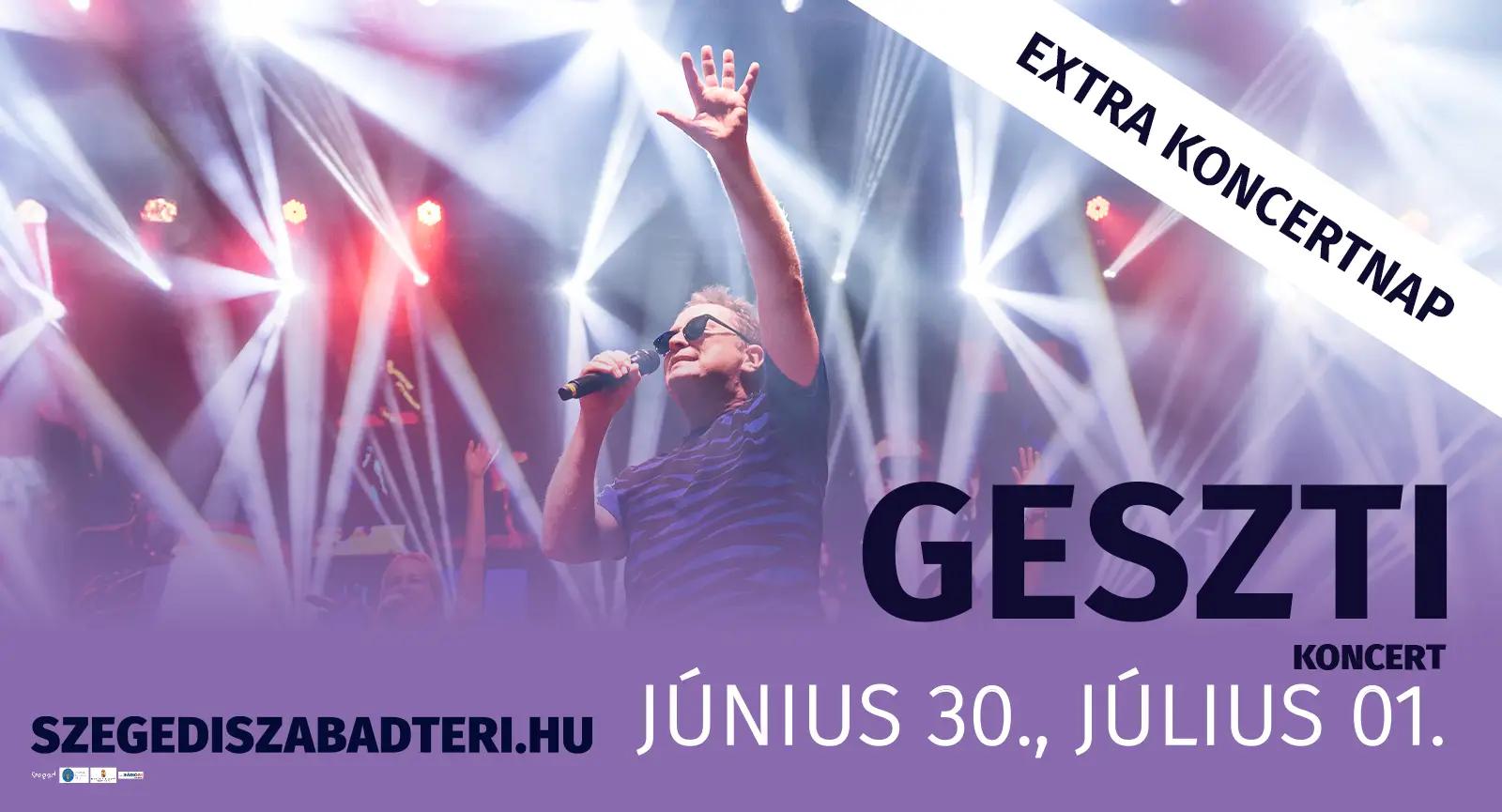 Geszti dupláz: extra koncertnap az újszegedi színpadon!
